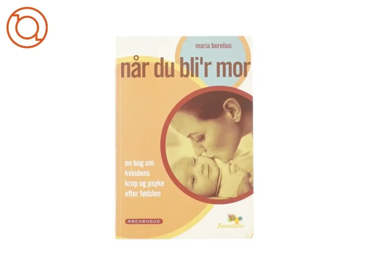 Billede 1 - Når du bliver mor - af Maria Borelius (bog)