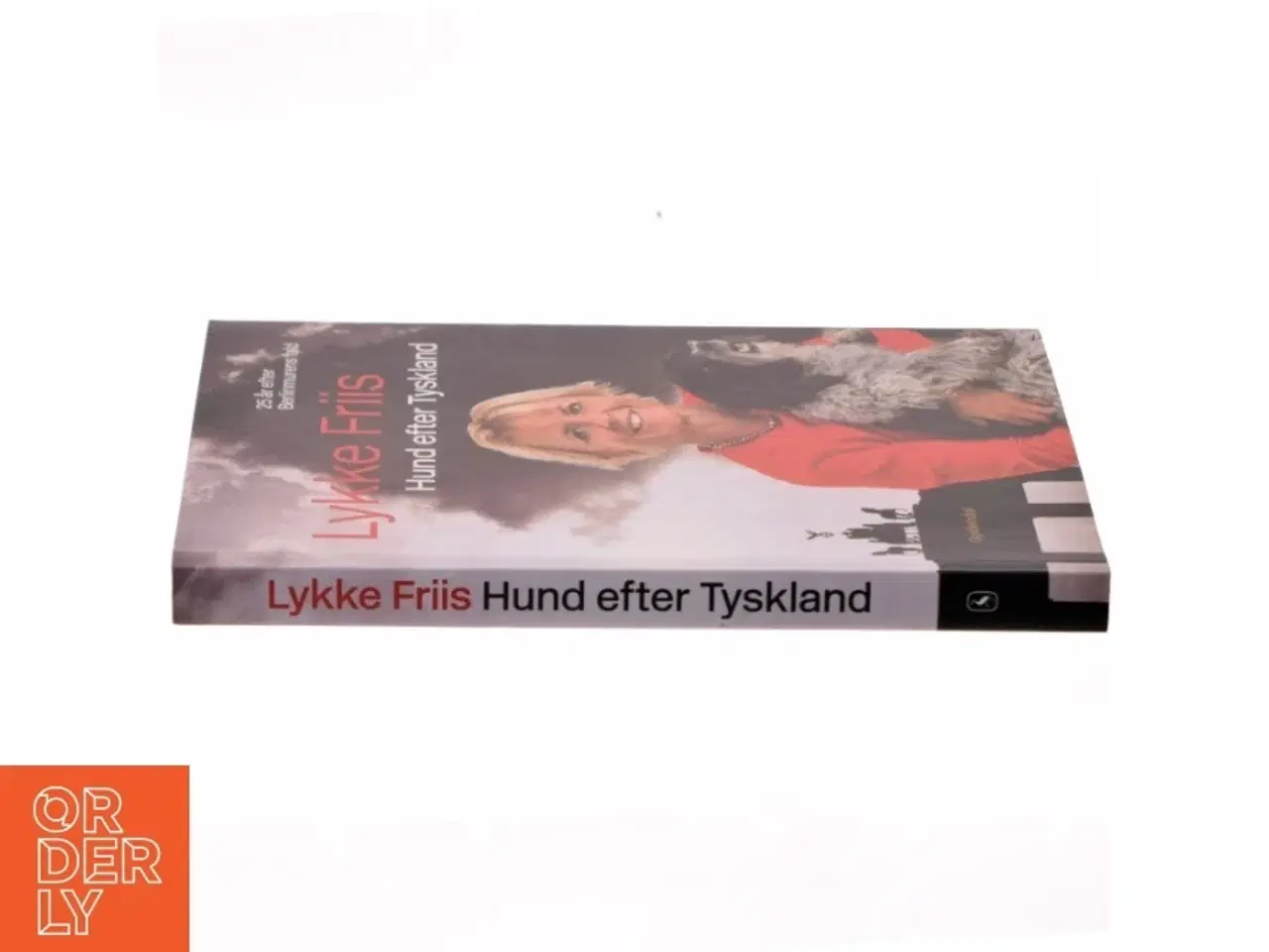 Billede 2 - Hund efter Tyskland : 25 år efter Berlinmurens fald af Lykke Friis (Bog)