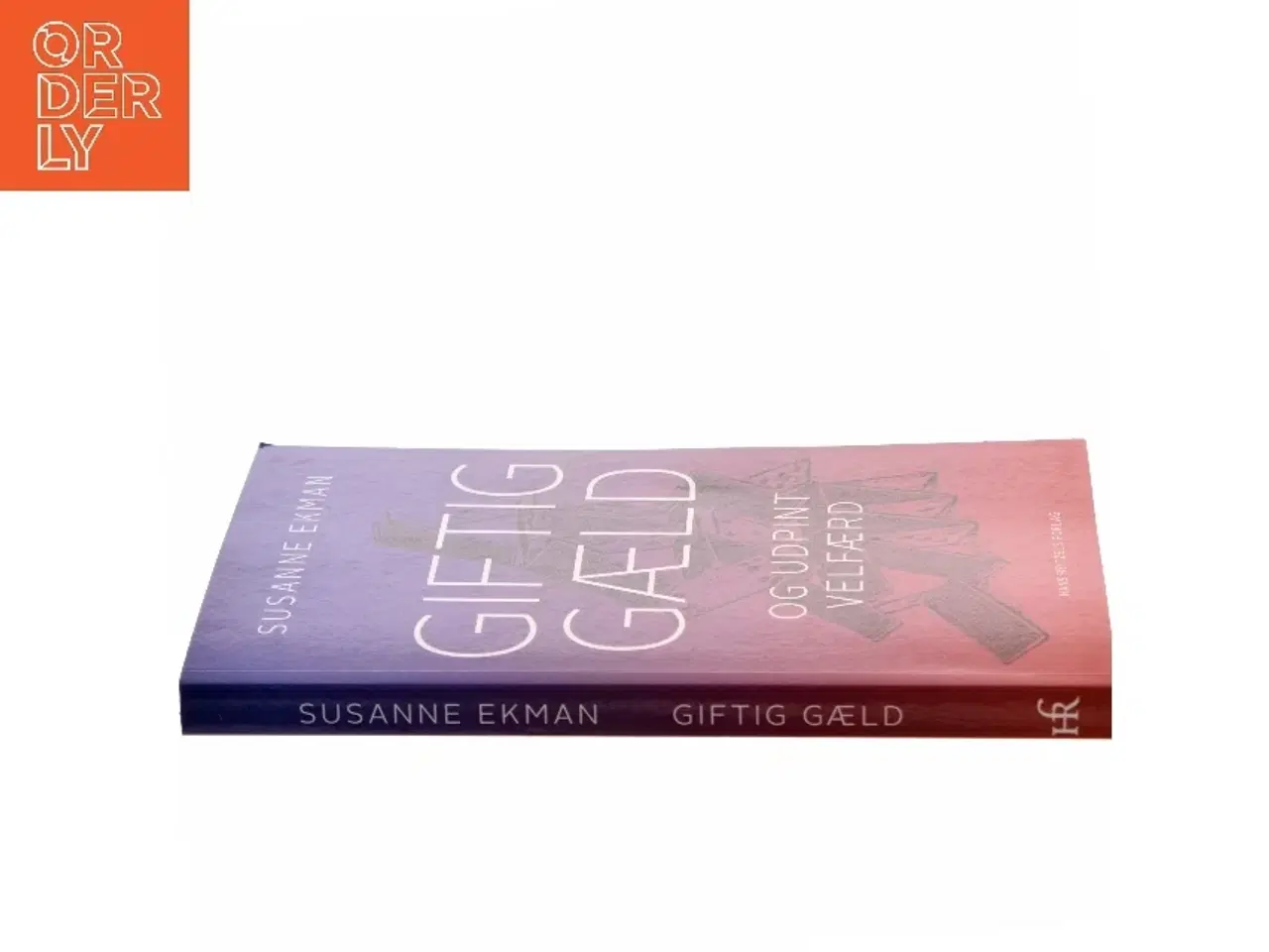 Billede 2 - Giftig gæld og udpint velfærd : om udpiningen af den offentlige sektor og gældens destruktive dynamik af Susanne Ekman (Bog)