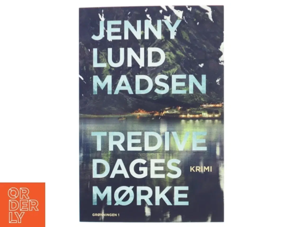 Billede 1 - Tredive dages mørke : krimi af Jenny Lund Madsen (Bog)