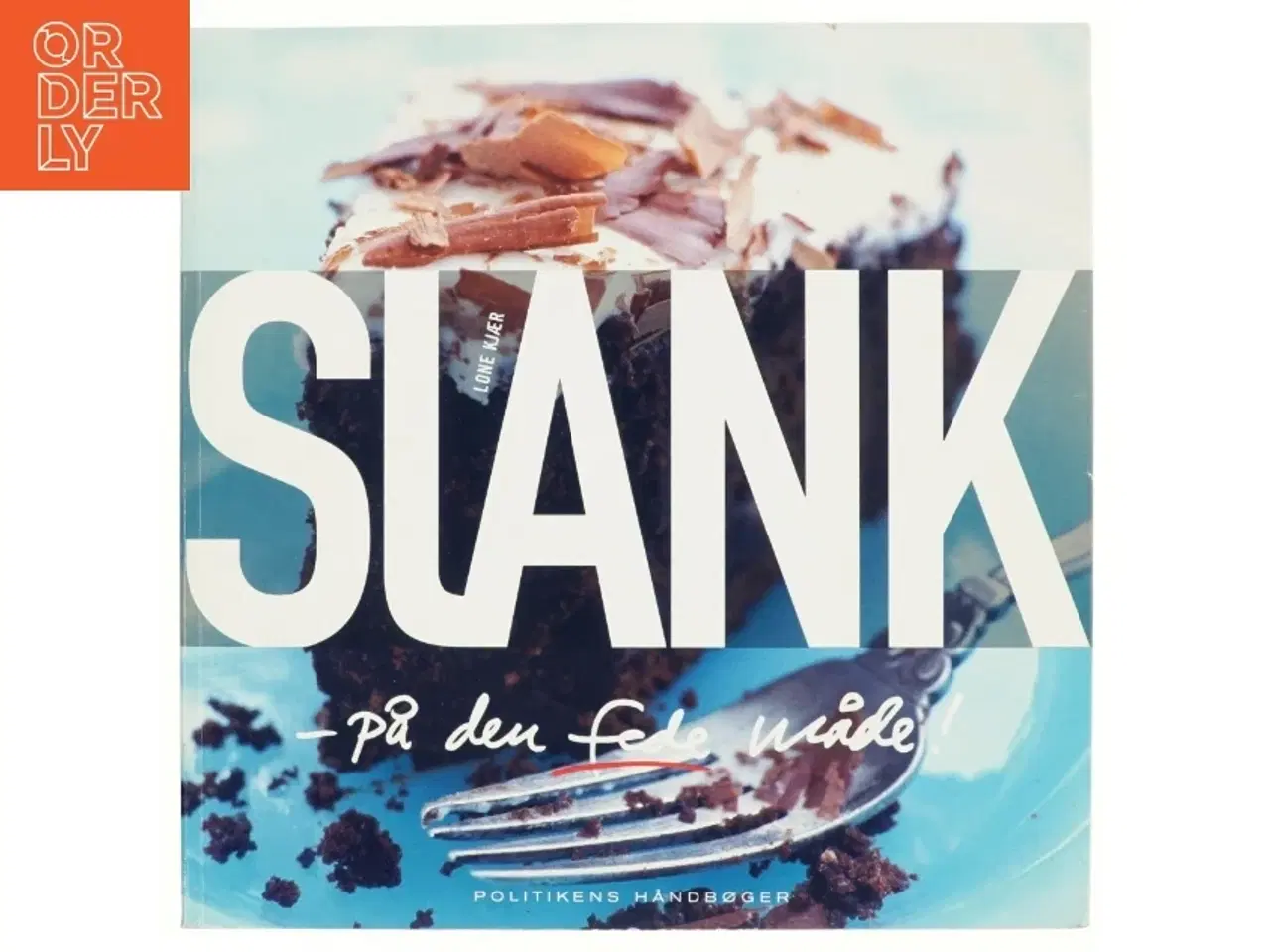 Billede 1 - Slank på den fede måde! af Lone Kjær (Bog)