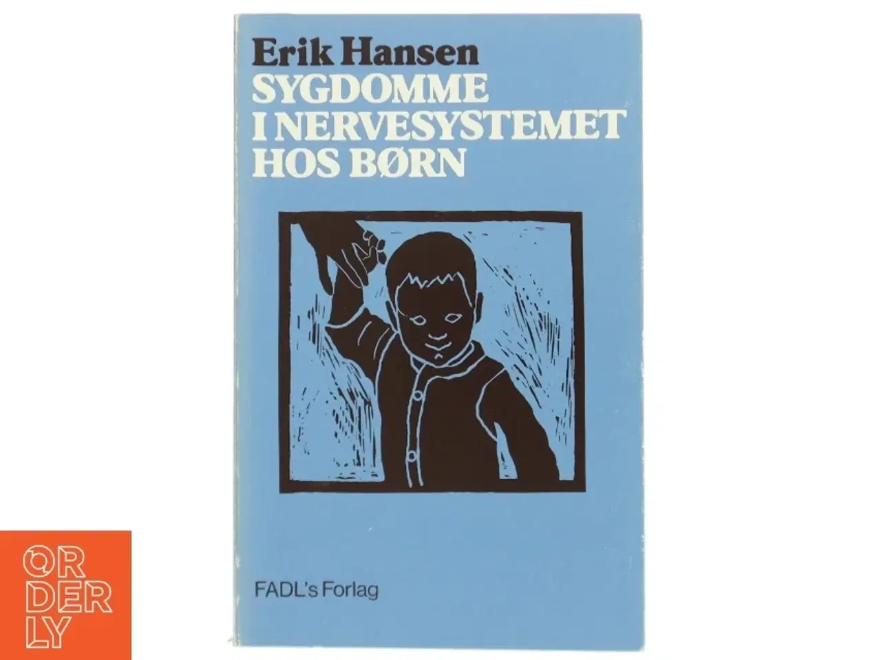 Billede 1 - Sygdomme i nervesystemet hos børn af Erik Hansen (f. 1927-04-25) (Bog)