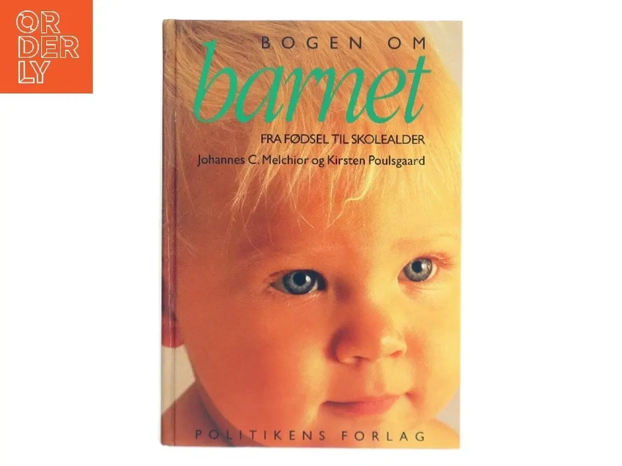Billede 1 - Bogen om barnet : fra fødsel til skolealder (Bog)