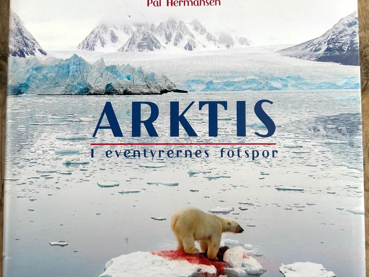 Billede 1 - Arktisk – i eventyrenes fotspor – Pål Hermansen 