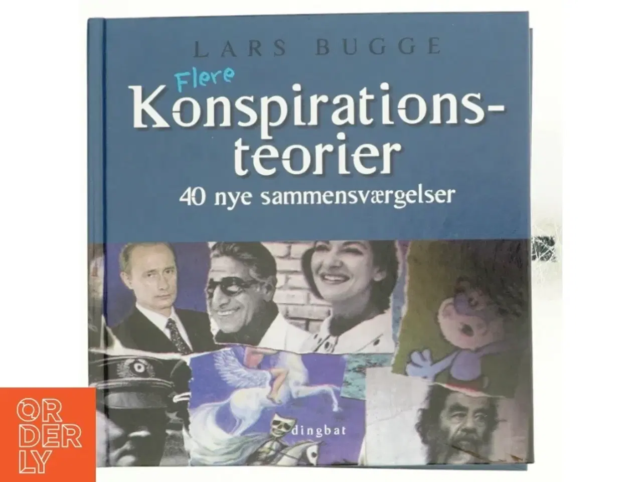 Billede 1 - Flere konspirationsteorier : 40 nye sammensværgelser af Lars Bugge (Bog)