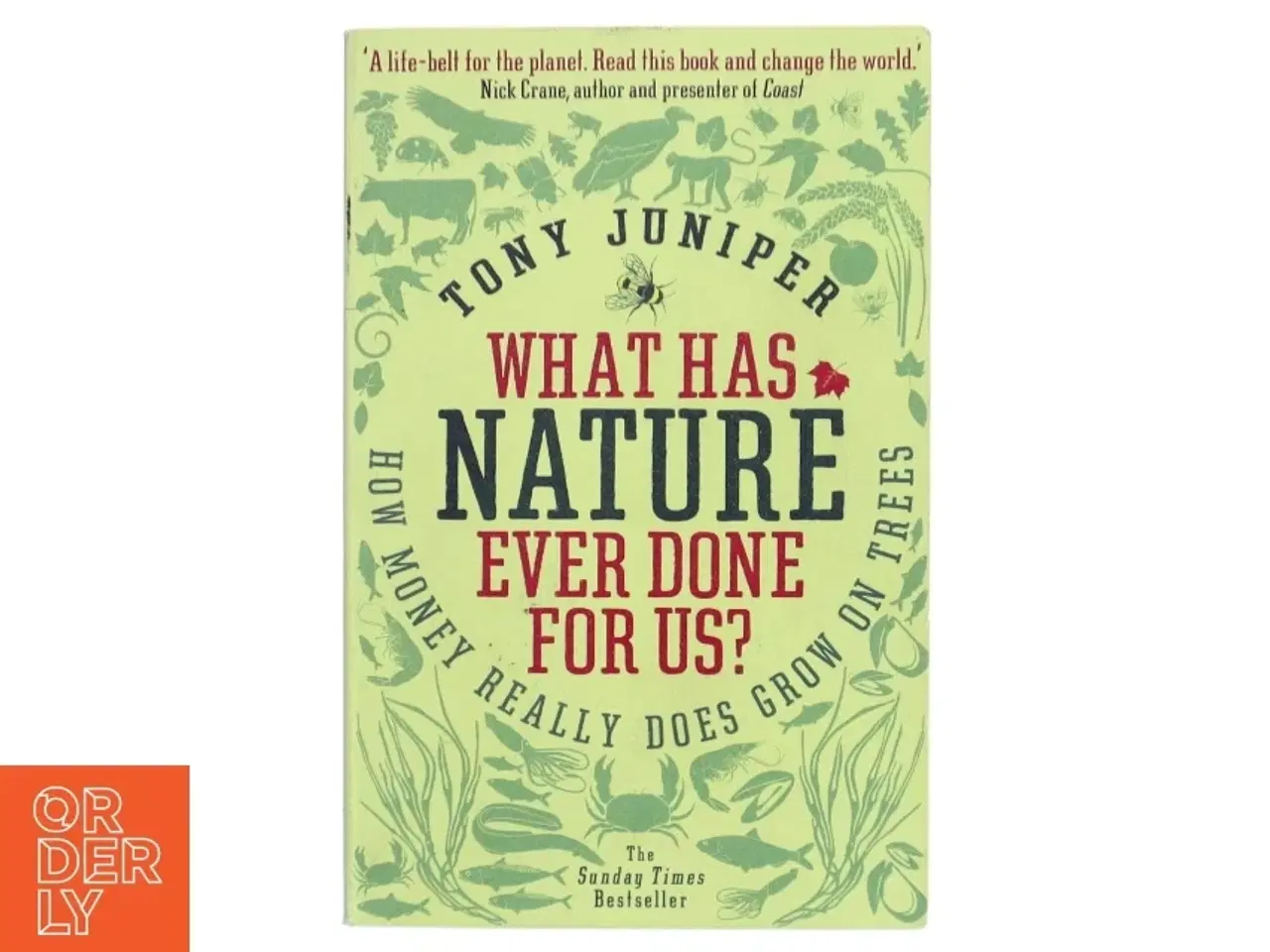 Billede 1 - What has nature ever done for us? : how money really does grow on trees af Tony Juniper (Bog)