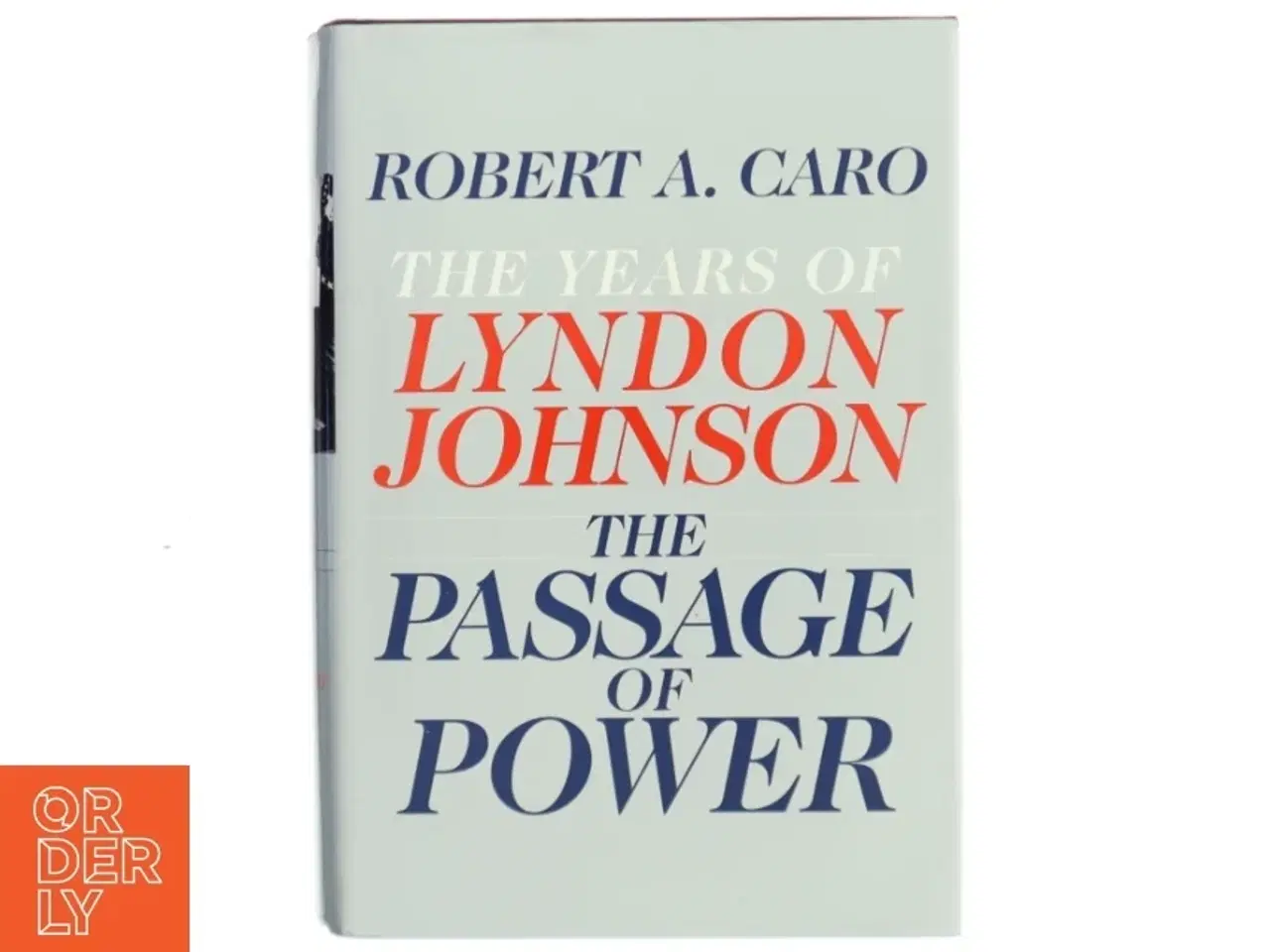 Billede 1 - The Passage of Power af Robert A. Caro (Bog)