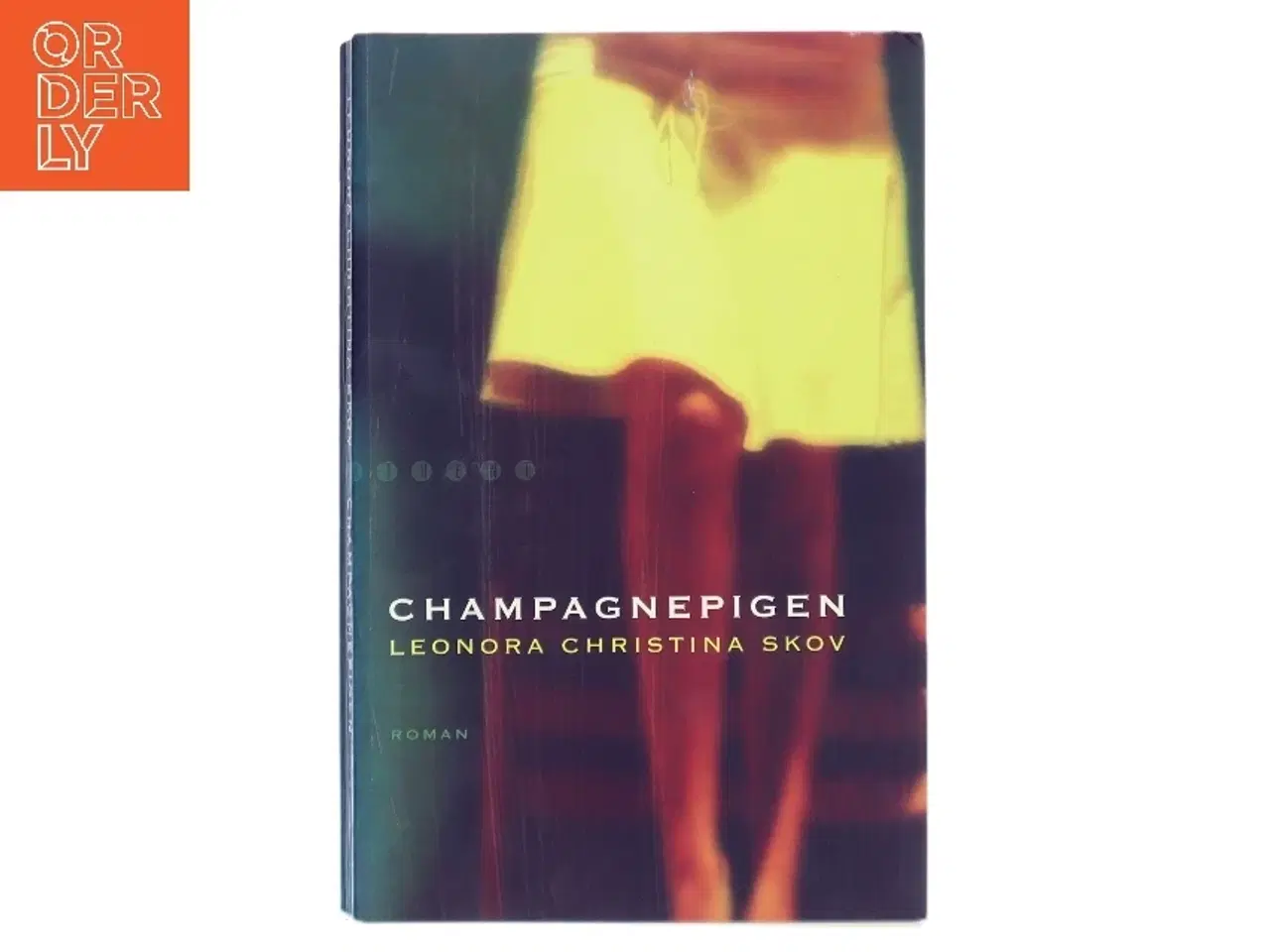 Billede 1 - Champagnepigen : roman af Leonora Christina Skov (Bog)