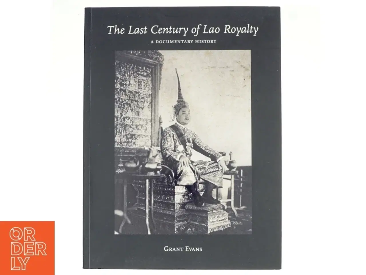 Billede 1 - The Last Century of Lao Royalty af Grant Evans (Bog)