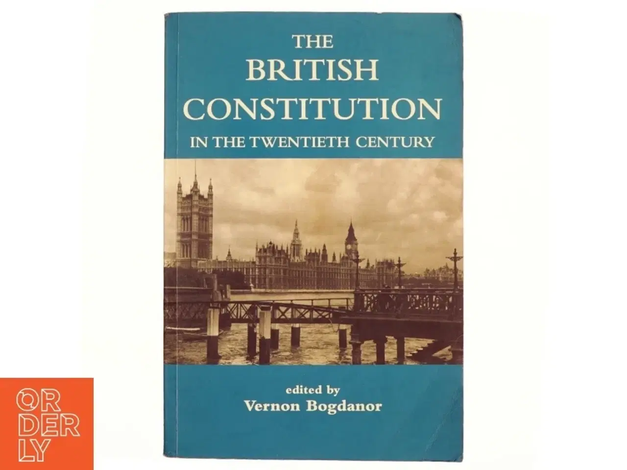 Billede 1 - The British Constitution in the Twentieth Century af Vernon Bogdanor (Bog)