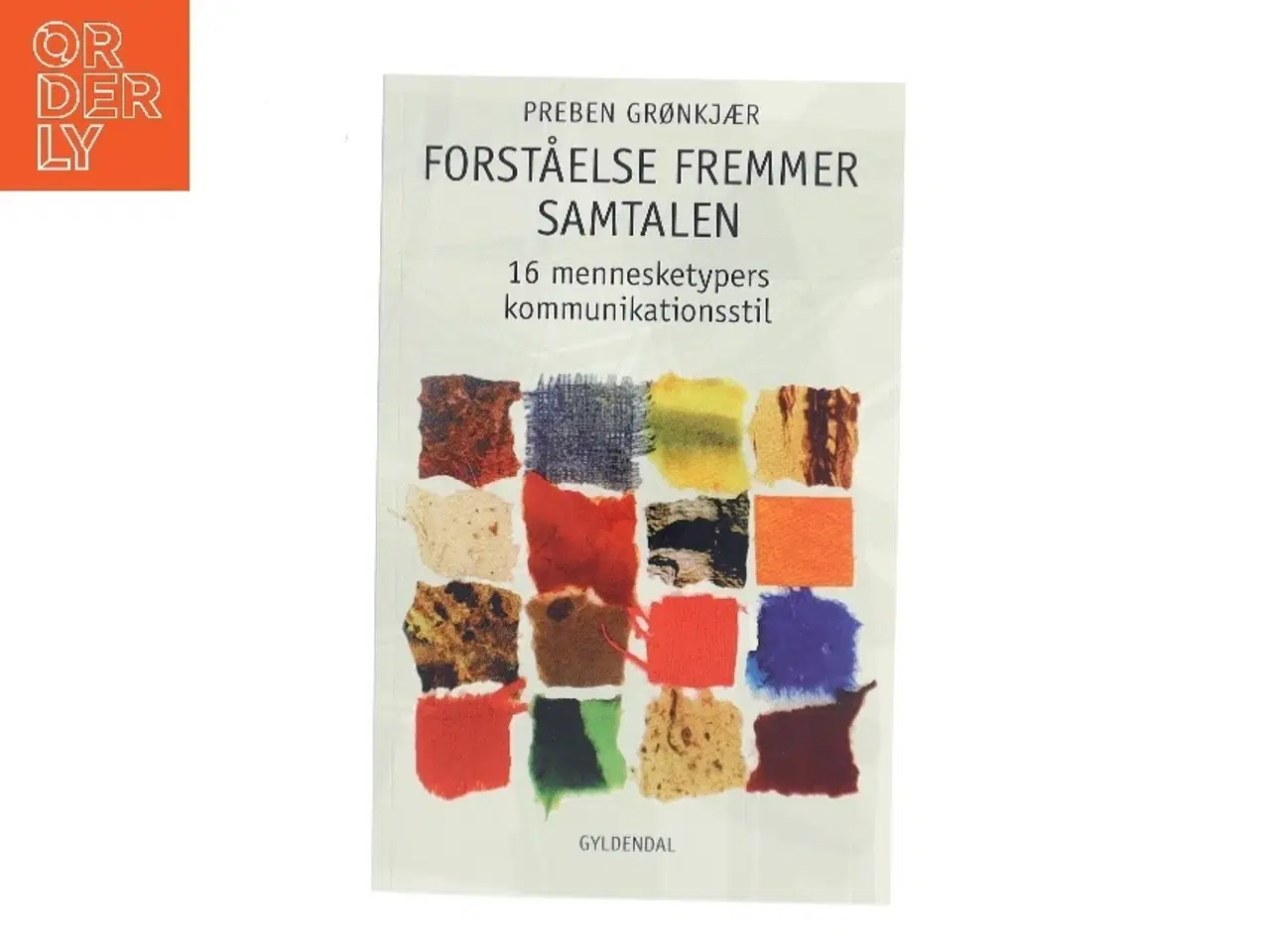Billede 1 - Forståelse fremmer samtalen : 16 mennesketypers kommunikationsstil af Preben Grønkjær (Bog)