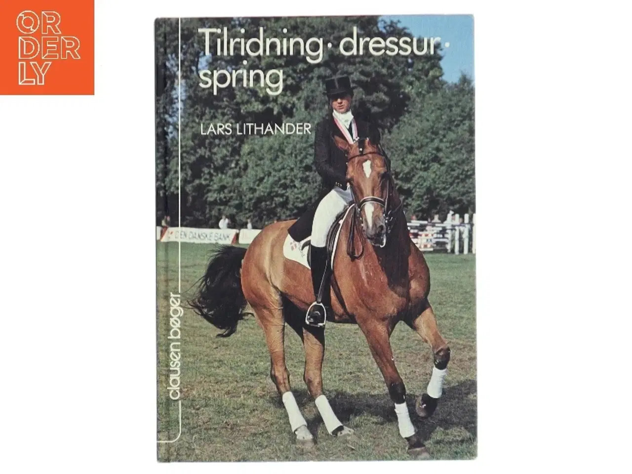Billede 1 - Tilridning · dressur · spring af Lars Lithander (Bog)