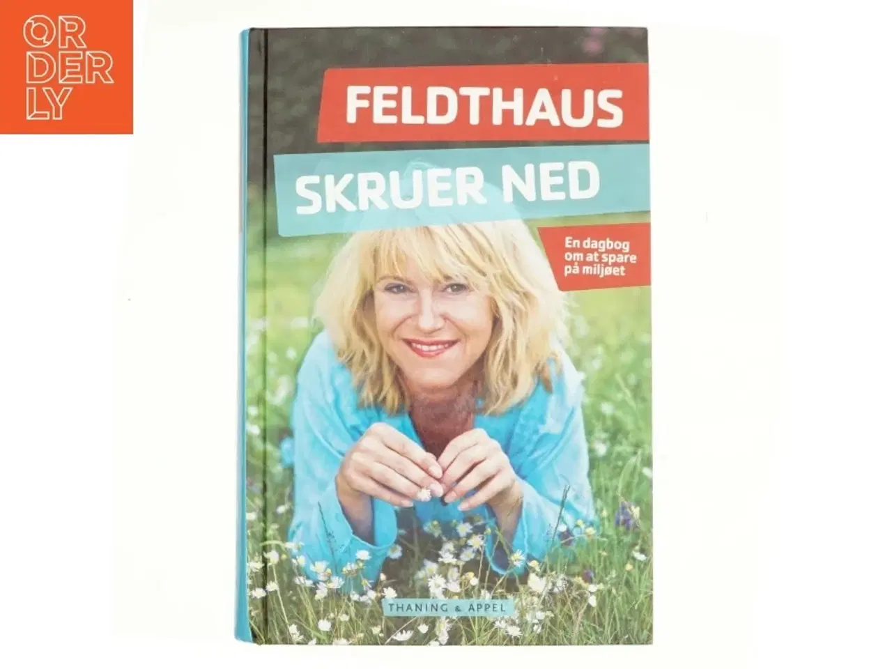 Billede 1 - Feldthaus skruer ned : en dagbog om at spare på miljøet af Christine Feldthaus (Bog)