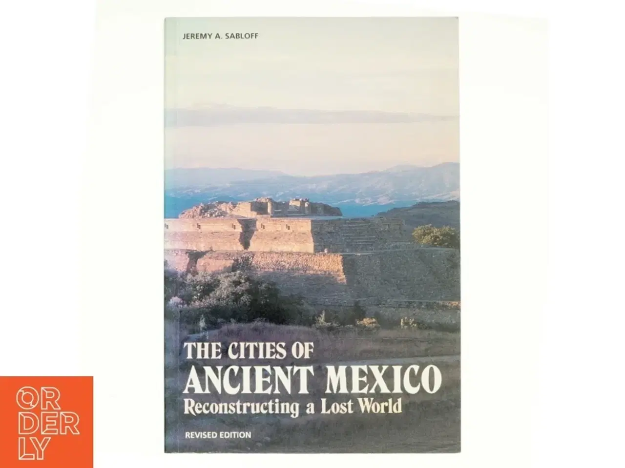 Billede 1 - The Cities of Ancient Mexico af Jeremy A. Sabloff (Bog)