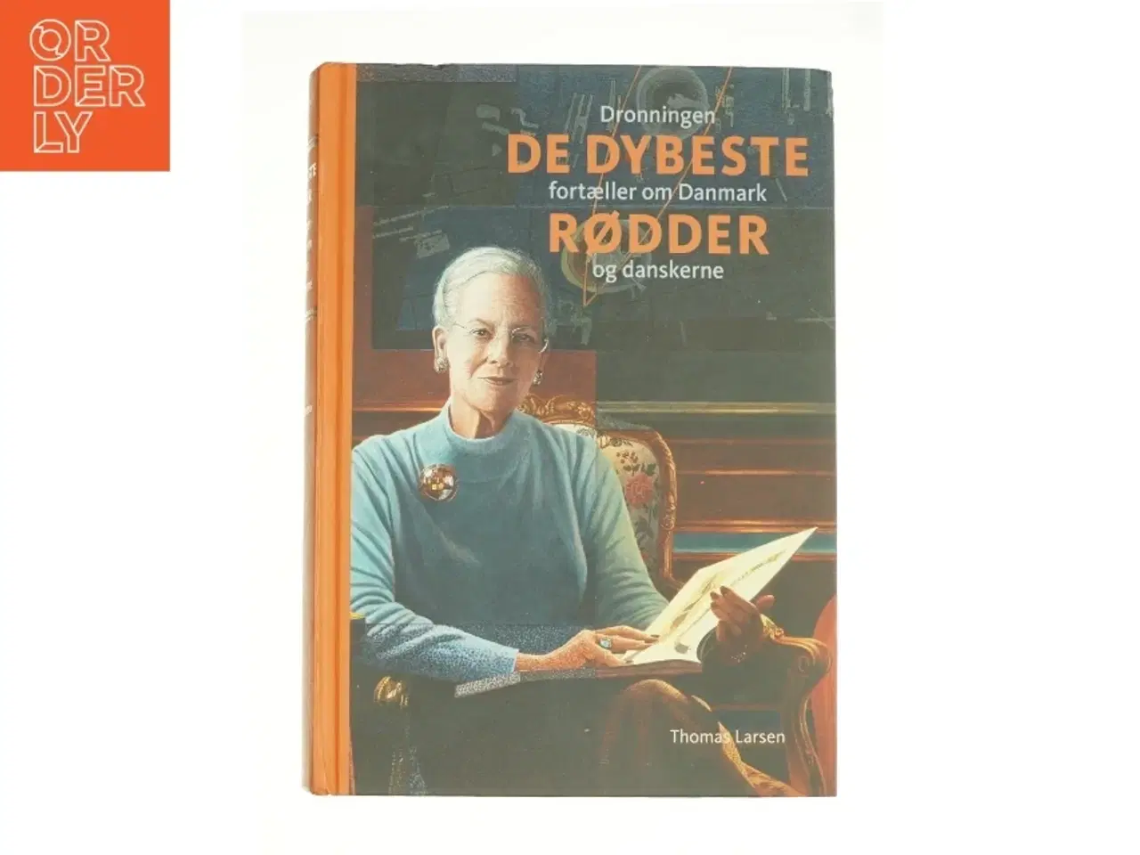 Billede 1 - De dybeste rødder af Thomas Larsen, Margrethe II (dronning af Danmark.) (Bog)