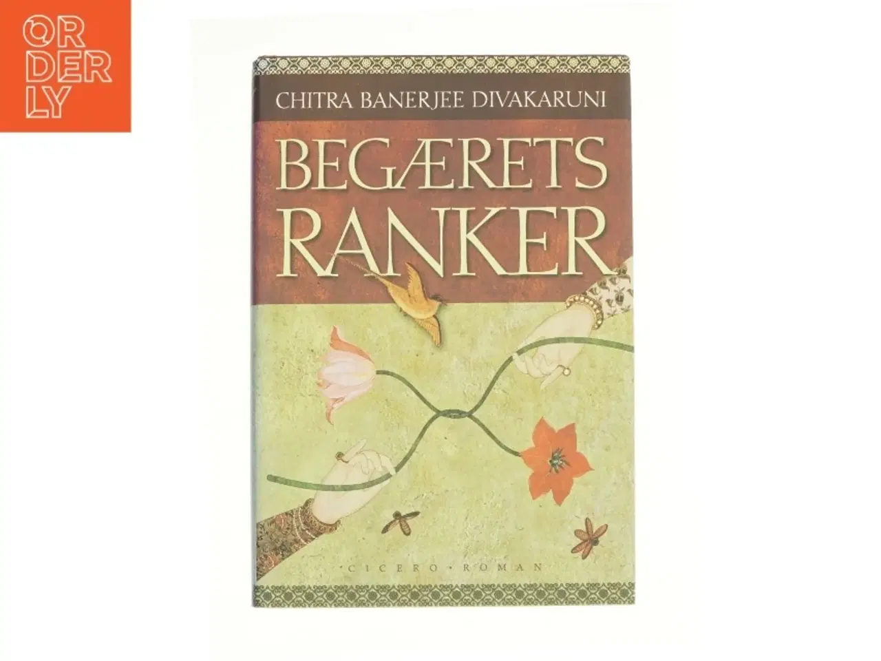 Billede 1 - Begærets ranker af Chitra Banerjee Divakaruni (Bog)