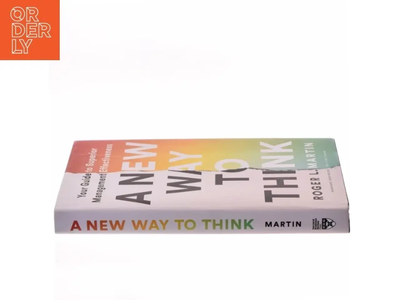 Billede 2 - A new way to think : your guide to superior management effectiveness af Roger L. Martin (Bog)