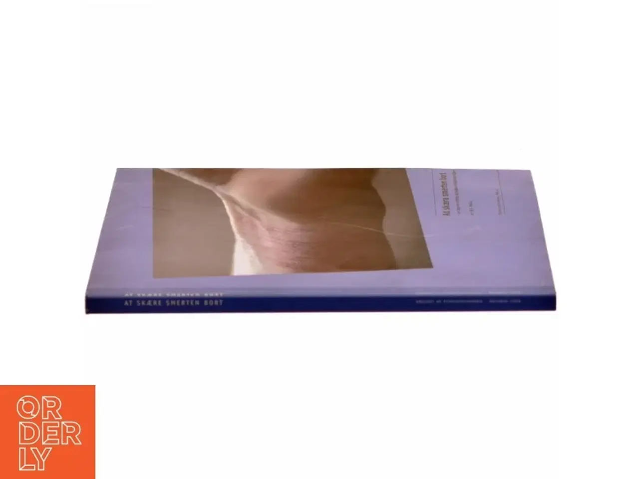 Billede 2 - At skære smerten bort : en bog om cutting og anden selvskadende adfærd af Bo Møhl (Bog)