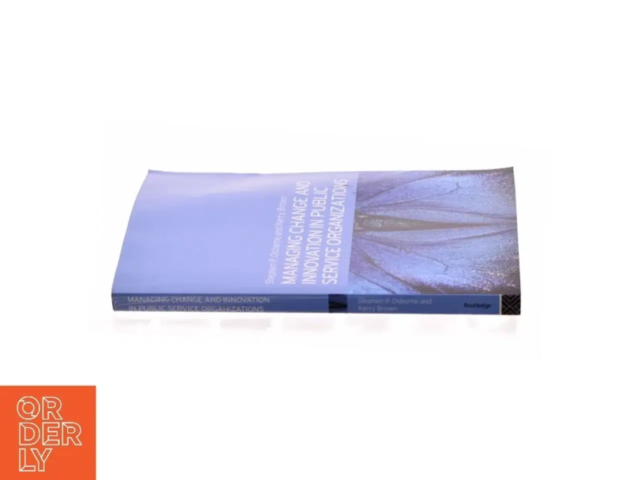 Billede 3 - Managing Change and Innovation in Public Service Organizations af Osborne, Stephen P. / Brown, Kerry / Osborne, S. (Bog)