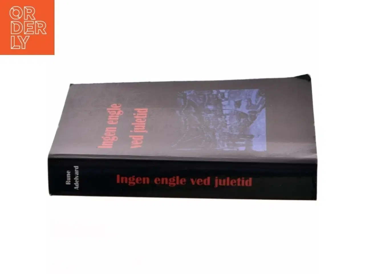Billede 2 - &#39;Ingen engle ved juletid&#39; af Rune Adelvard (bog)
