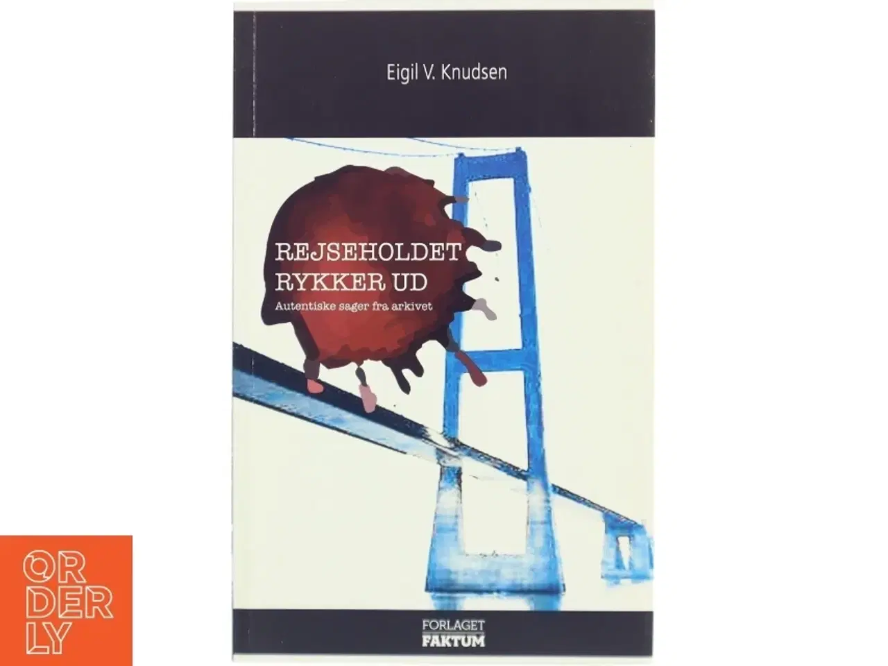 Billede 1 - Biografi, &#39;Rejseholdet rykker ud&#39; af Eigil V. Knudsen fra Forlaget Fakta