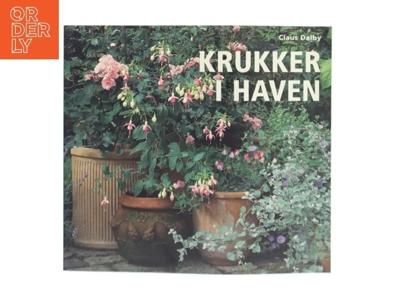 Billede 1 - Krukker i haven af Claus Dalby (Bog)