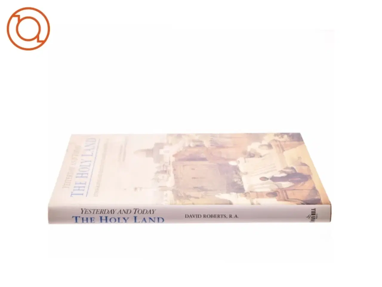 Billede 2 - The Holy Land af David Roberts, Fabio Bourbon, Antonio Attini (Bog)