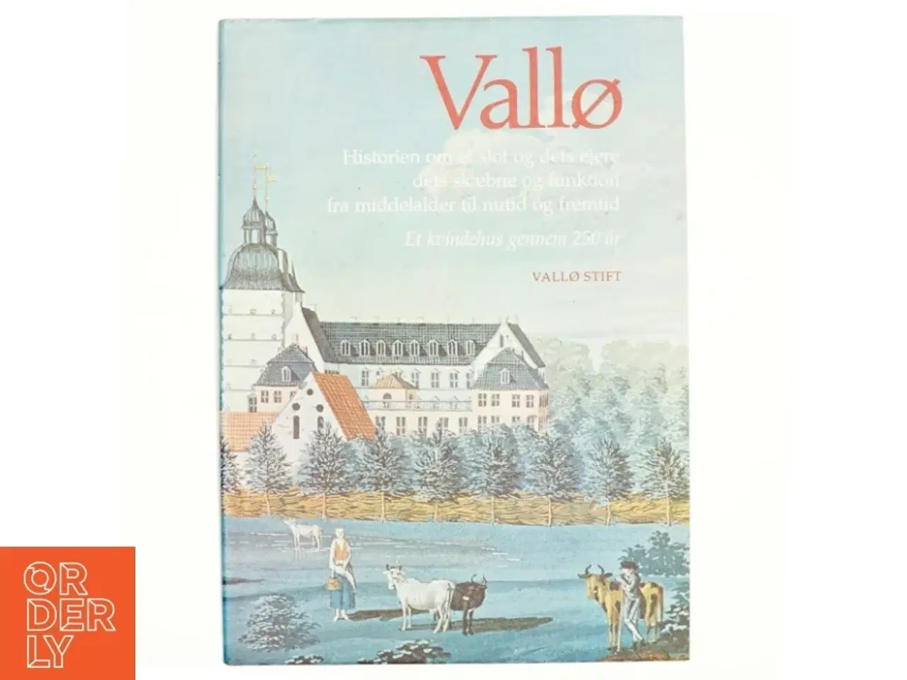 Billede 1 - Vallø af Sys Hartmann (red.) (bog)