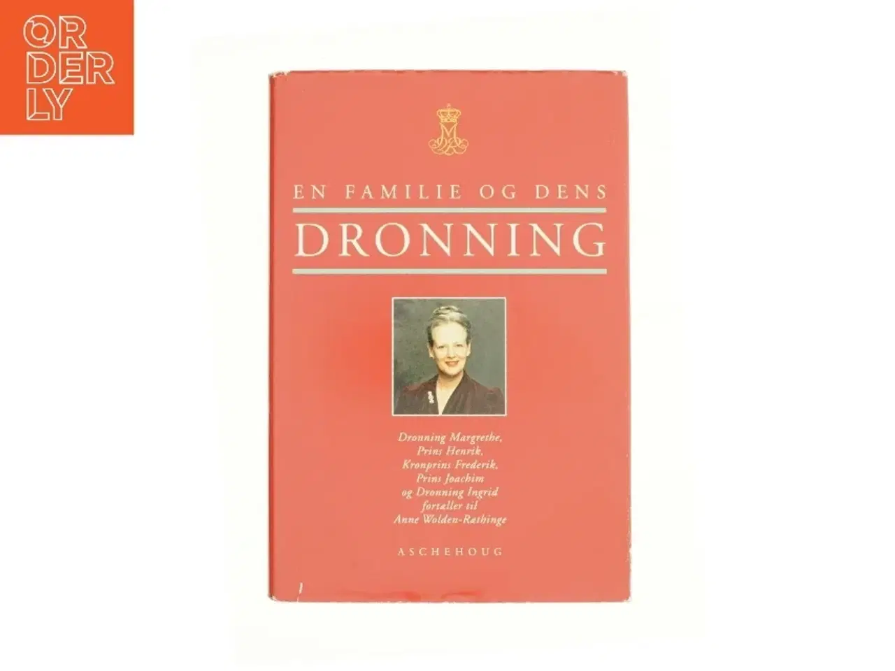 Billede 1 - En familie og dens dronning af Anne Wolden-Ræthinge (Bog)
