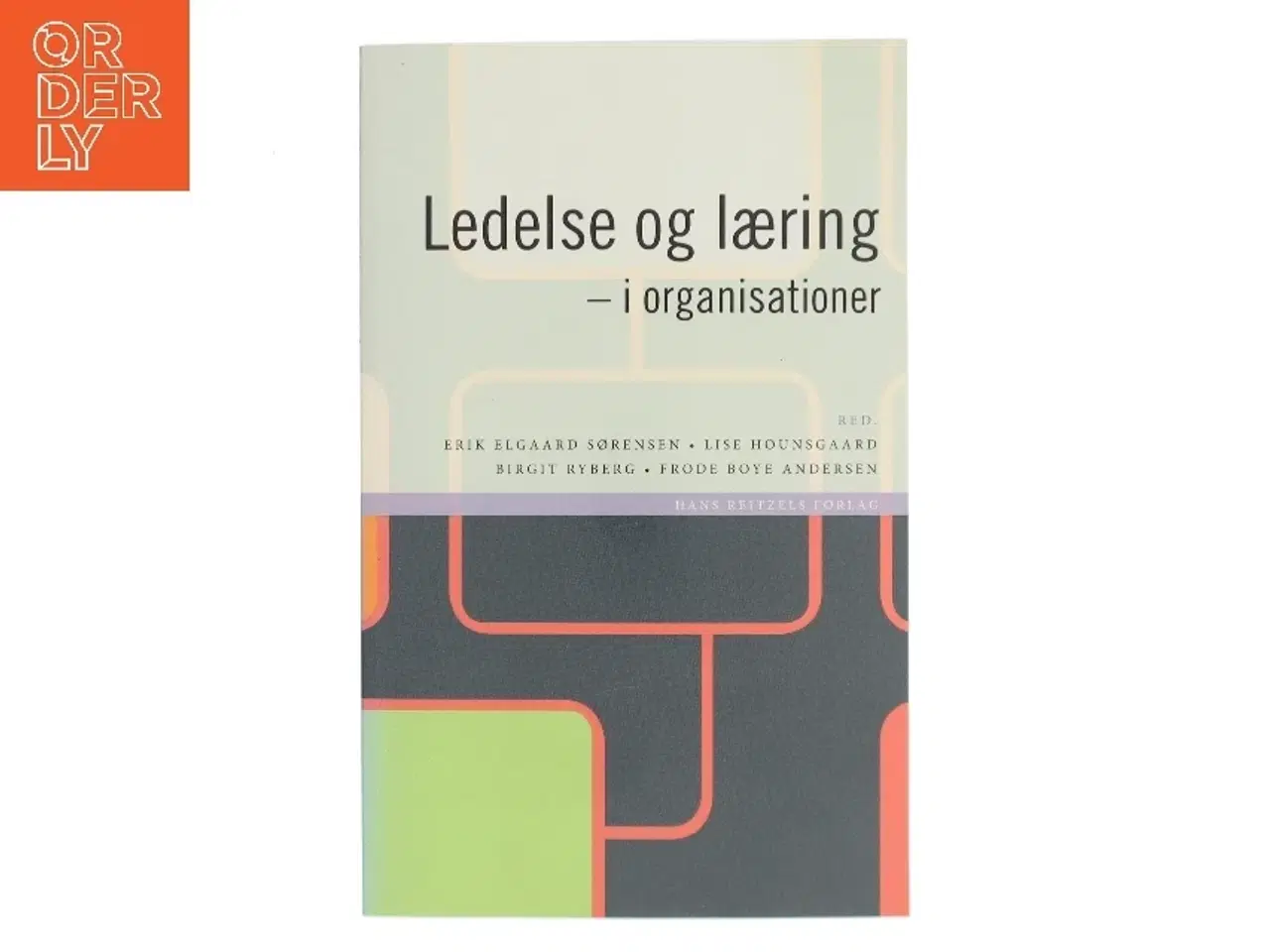 Billede 1 - Ledelse og læring - i organisationer af Erik Elgaard Sørensen (Bog)