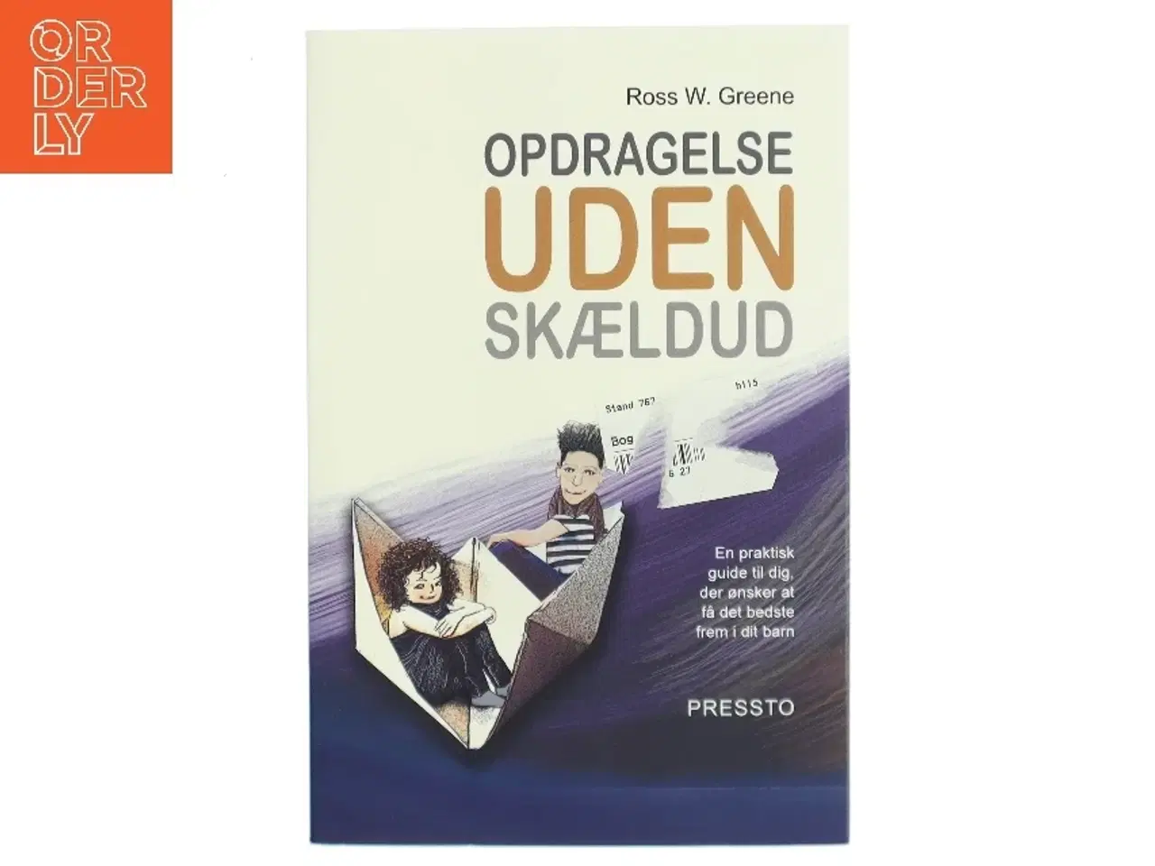 Billede 1 - Opdragelse uden skældud : en praktisk guide til dig, der ønsker at få det bedste frem i dit barn af Ross W. Greene (Bog)