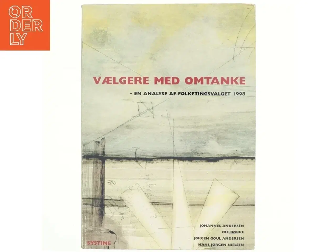 Billede 1 - Vælgere med omtanke : en analyse af folketingsvalget 1998 af Johannes Andersen (f. 1950) (Bog)