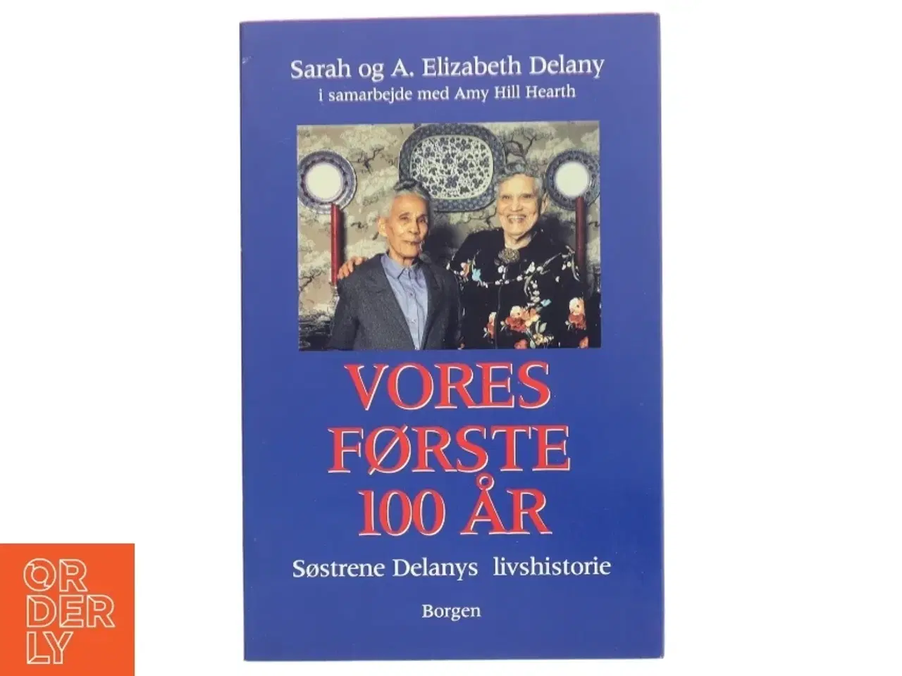 Billede 1 - Vores første 100 år : to amerikanske søstres usædvanlige livshistorie (Bog)