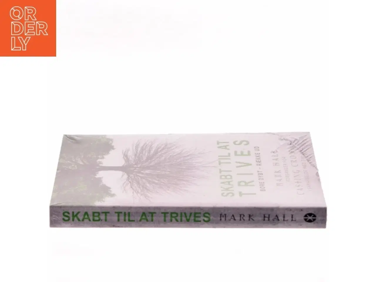 Billede 2 - Skabt til at trives : bore dybt, række ud af Mark Hall (Bog)