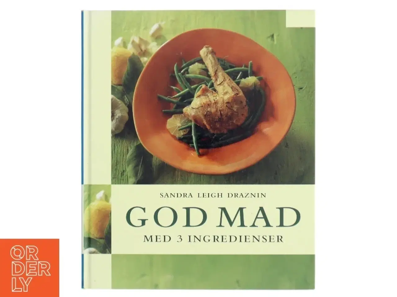 Billede 1 - God Mad med 3 ingredienser af Sandra Leigh Draznin (Bog) fra Egmont
