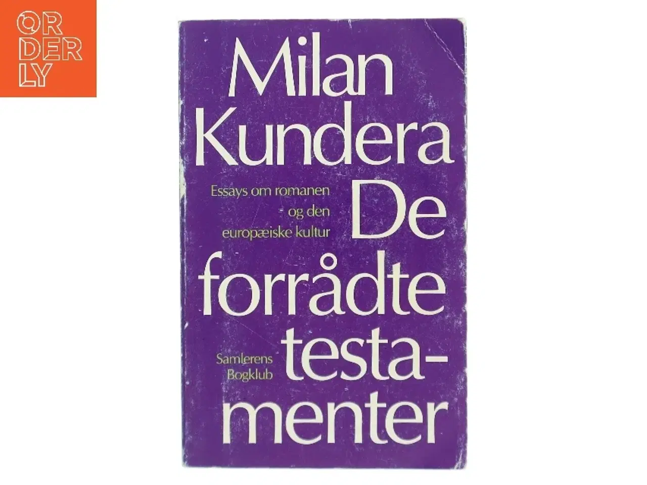 Billede 1 - De forrådte testamenter af Milan Kundera (Bog)