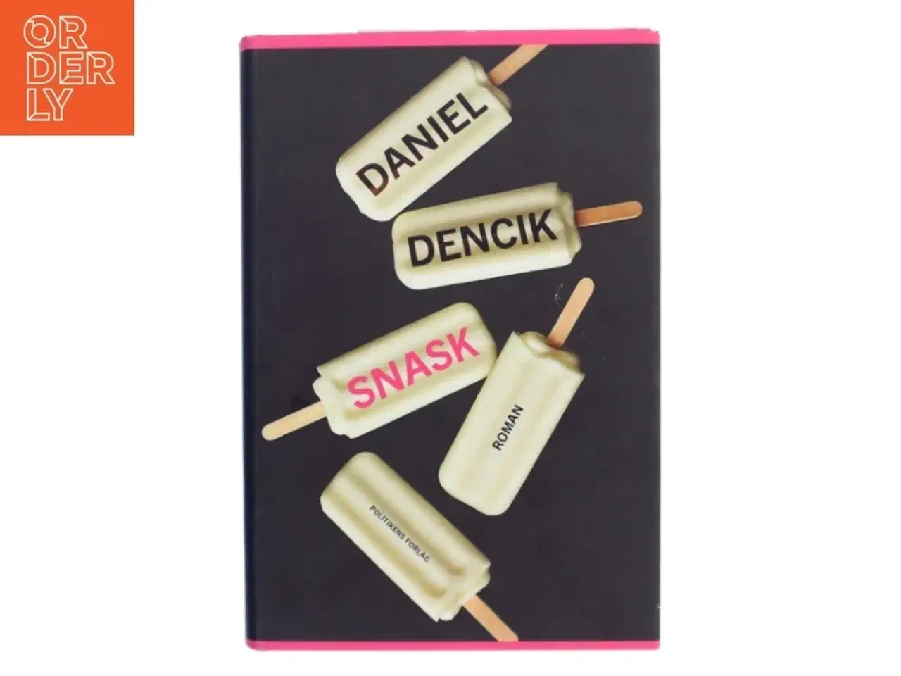 Billede 1 - Snask : roman af Daniel Dencik (Bog)