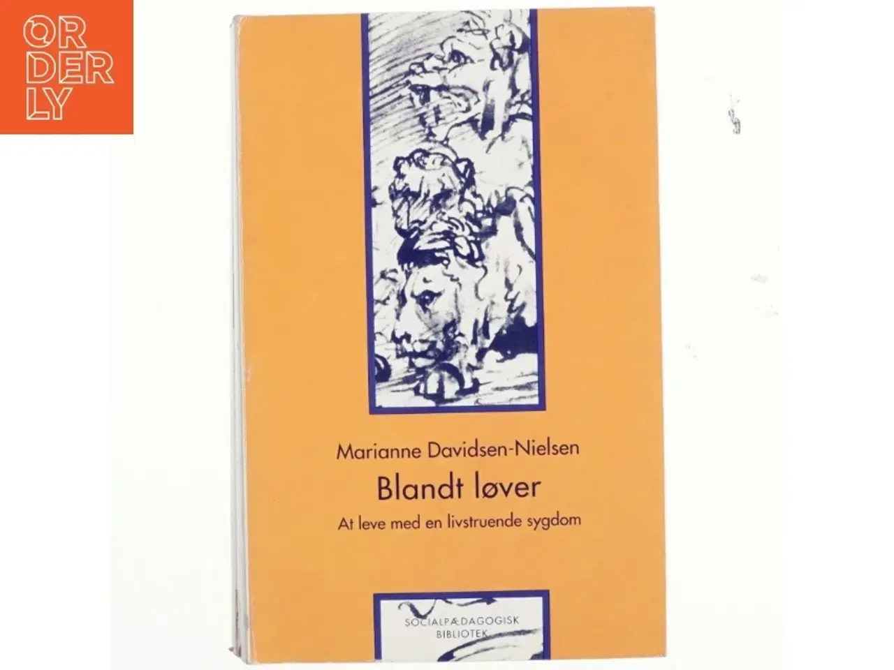 Billede 1 - Blandt løver : om alvorlig sygdom, livsmod og dødsbevidsthed af Marianne Davidsen-Nielsen (Bog)