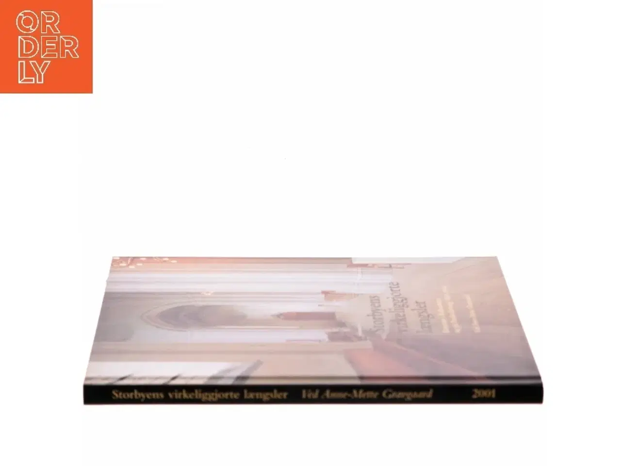 Billede 2 - Storbyens virkeliggjorte længsler af Anne-Mette Gravgaard (Bog)