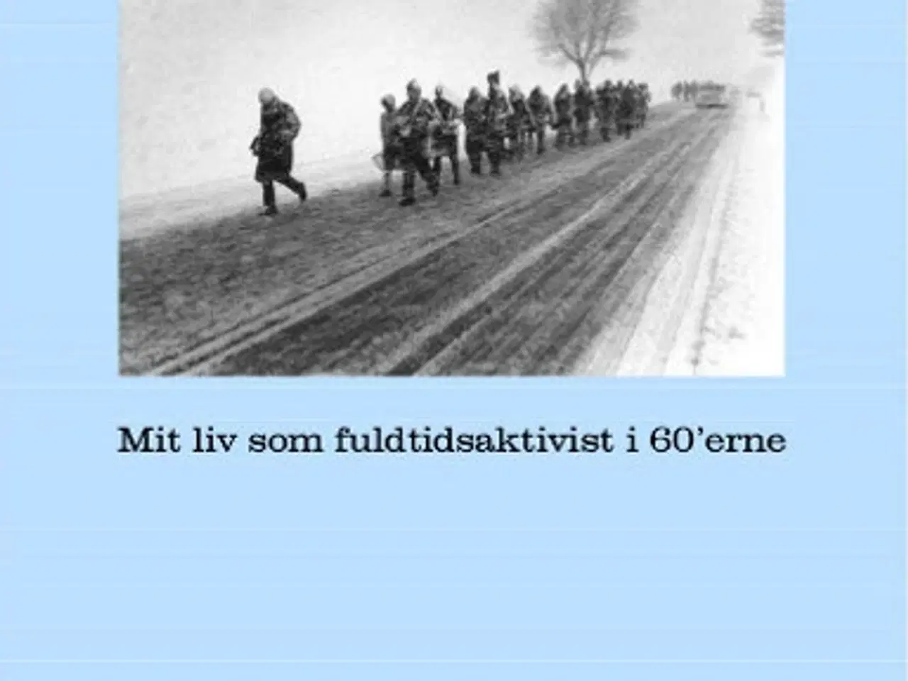 Billede 1 - I Venstrefløjens Øje. Fuldtidsaktivist i 1960'erne