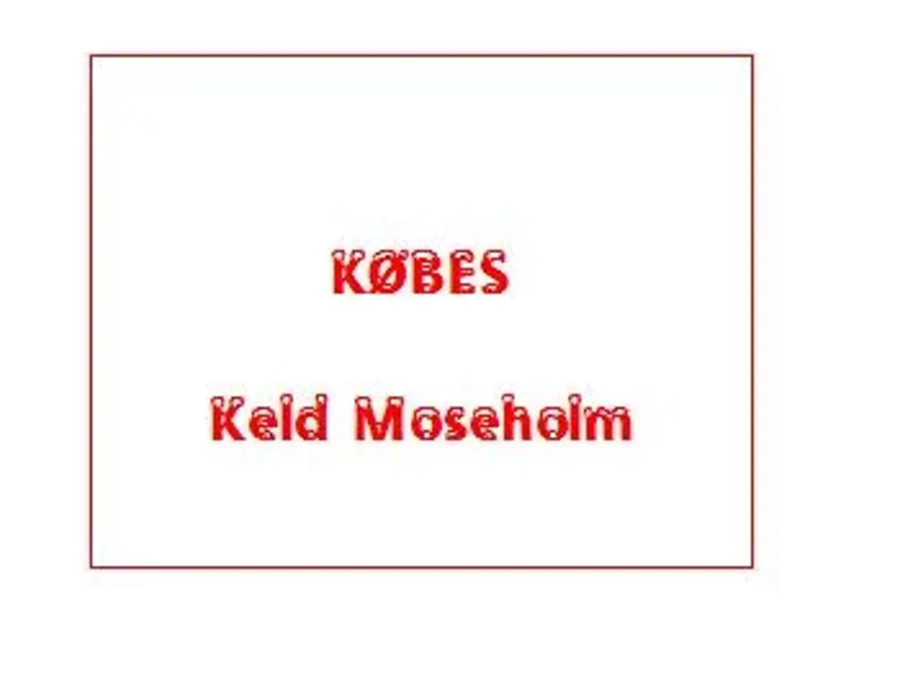 Billede 1 - _ Keld Moseholm / Figurer