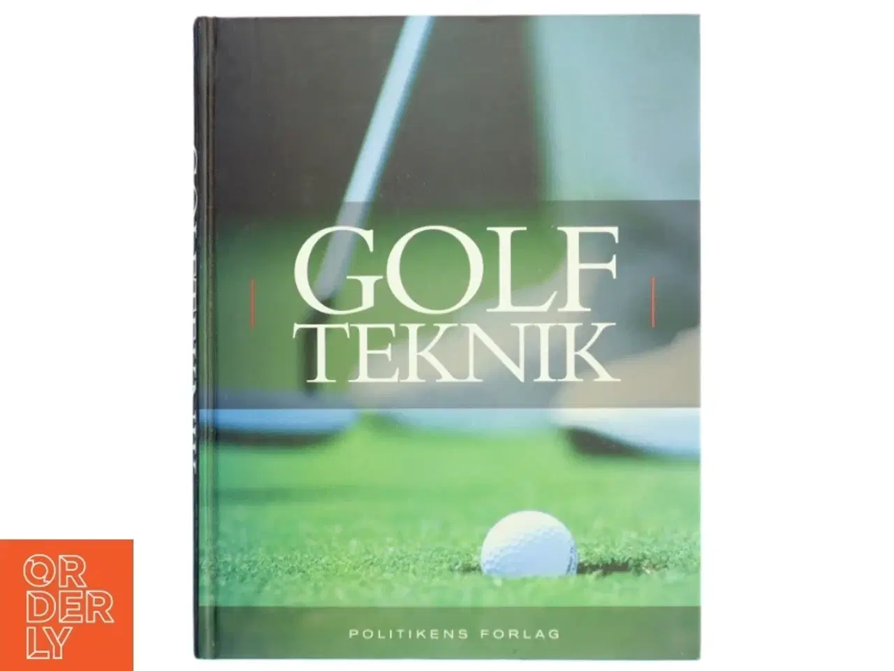 Billede 1 - Politikens bog om golfteknik : træning, teknik, spilleregler (Bog)