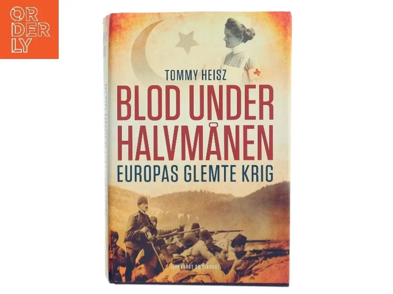 Billede 1 - Blod under halvmånen : Europas glemte krig af Tommy Heisz (Bog)