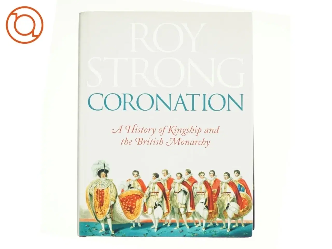 Billede 1 - Coronation af Roy Strong (Bog)