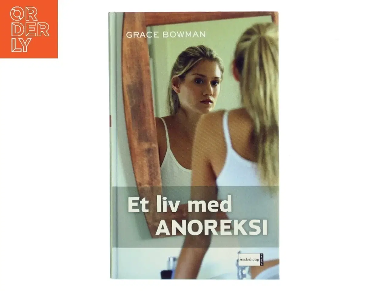 Billede 1 - Et liv med anoreksi af Grace Bowman (Bog)