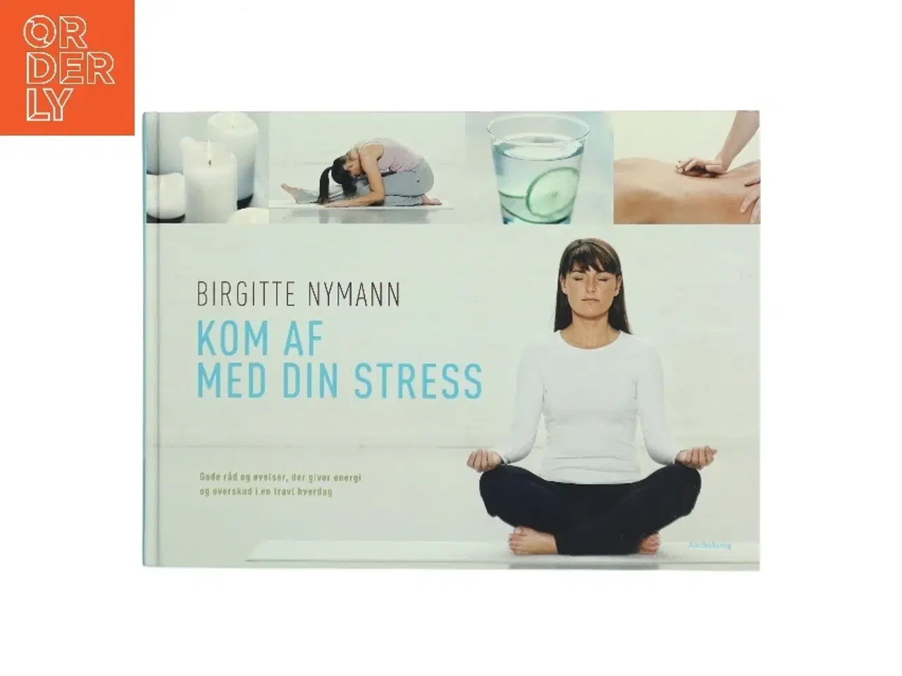 Billede 1 - Kom af med din stress af Birgitte Nymann (Bog)
