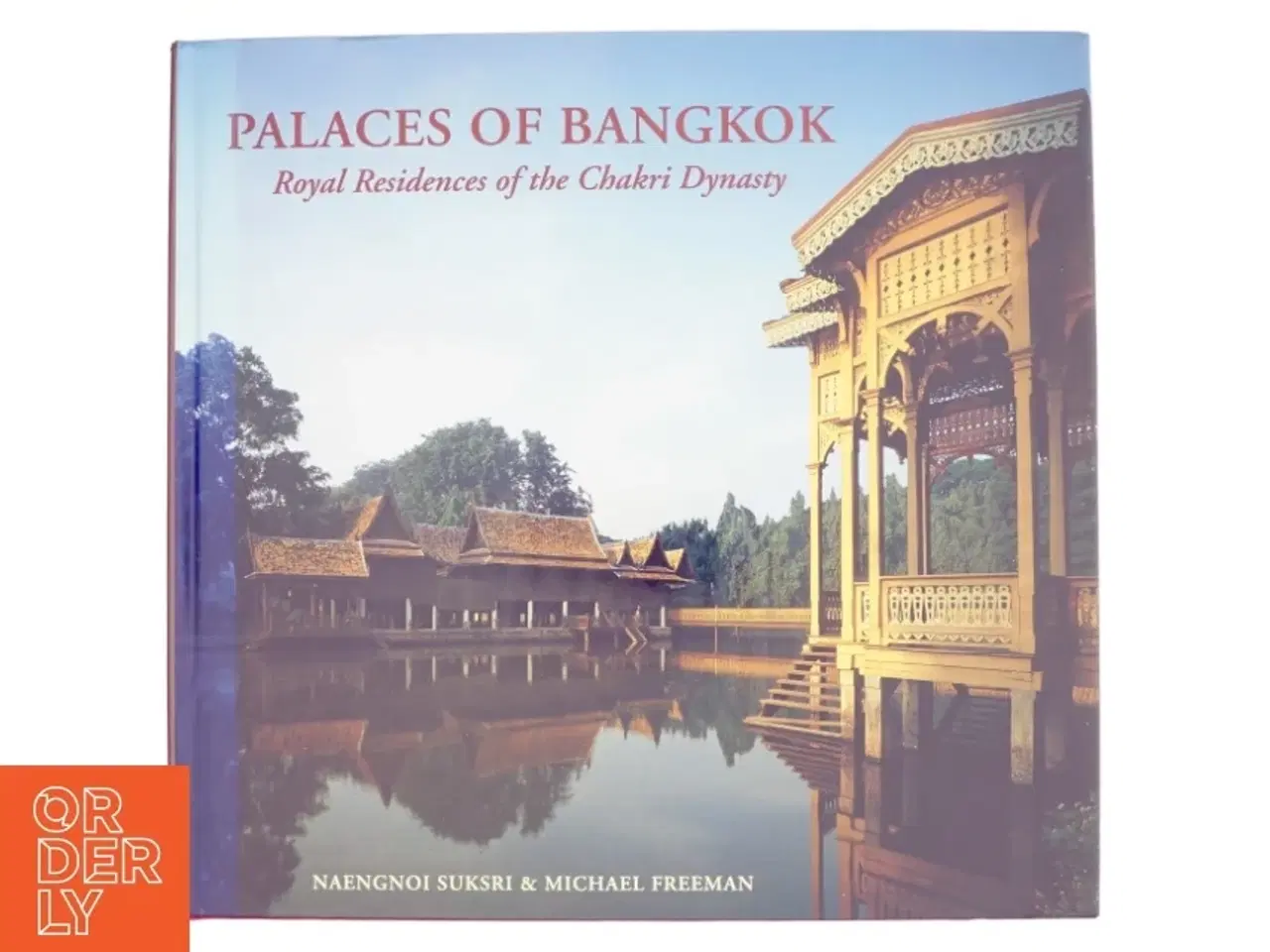 Billede 1 - Palaces of Bangkok af Nǣngnō̜i Saksī (M.R.), Michael Freeman (Bog)