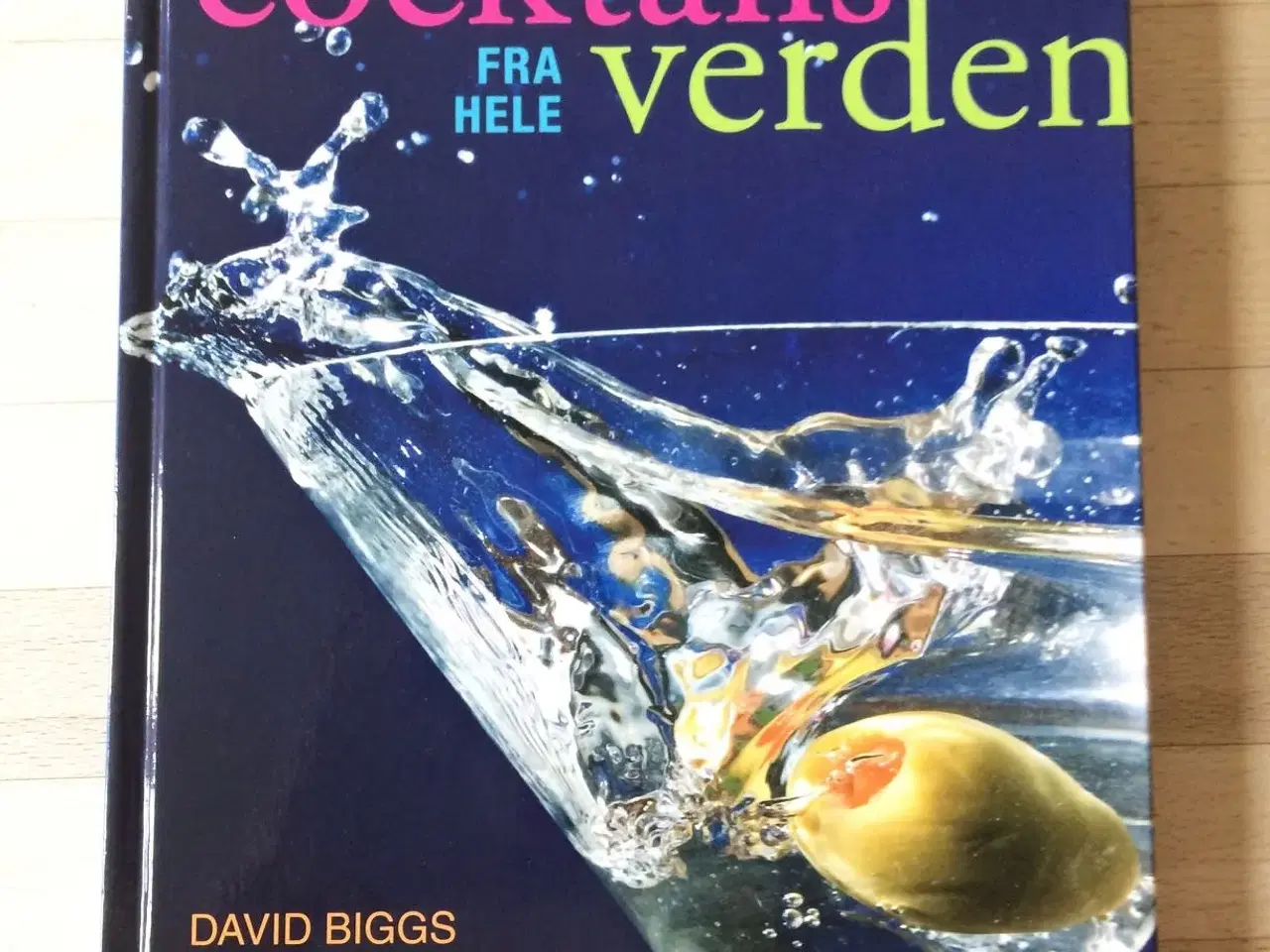 Billede 1 - Cocktails fra hele verden, David Biggs