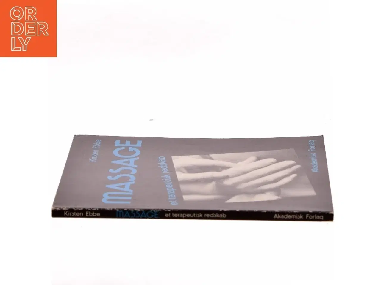 Billede 2 - Massage: Et terapeutisk redskab af Kirsten Ebbe (Bog)