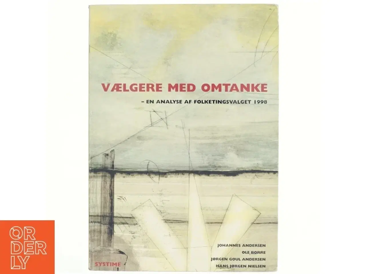 Billede 1 - Vælgere med omtanke : en analyse af folketingsvalget 1998 af Johannes Andersen (f. 1950) (Bog)